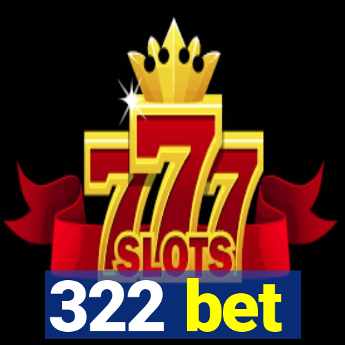 322 bet